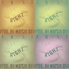 Right - Kris X Martin $ky