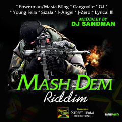 MASH DEM RIDDIM (street Team Prod) MEDDLEY By DJ SANDMAN