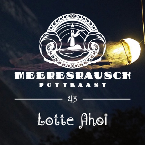 Meerespott #43 - Lotte Ahoi [@MRF15]