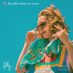 This Shit Comes in Waves (single)