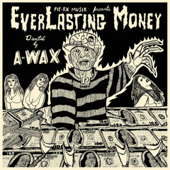 A-Wax - EverLasting Money [BayAreaCompass] @Waxfase