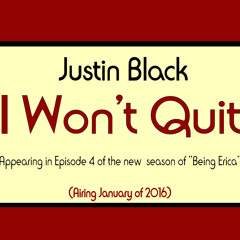 Justin Black - I Won't Quit (Episode 4 of Being Erica)
