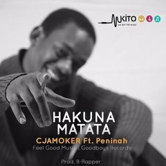 Showly | Hakuna Matata - Cjamoker Ft Peninah (Produced By B - Rapper)