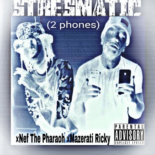 Stresmatic x Nef The Pharaoh x Maserati Ricky - 2 Phones [Prod. Decadez] [Thizzler.com Exclusive]