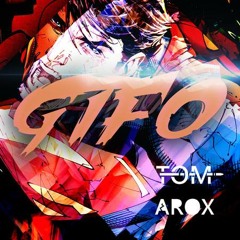 Tom Arox - GTFO (Original Mix)(Free Download)