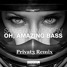 Oh, Amazing Bass (Privat3 Remix