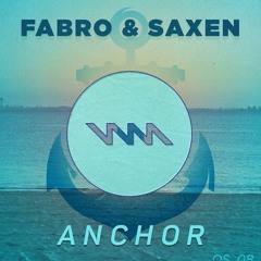 Fabro & Saxen - Anchor (Original Mix)