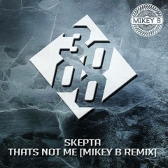 Skepta - Thats Not Me [Mikey B Remix] [Free Download]