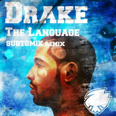 Drake - The Language (SubtomiK Remix)