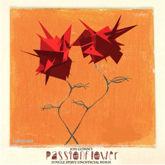 Passionflower (Jungle Spirit Unofficial Remix)