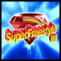 SuperFreestyle 3 DJ SLiK