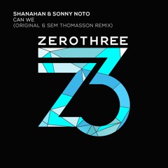 Shanahan & Sonny Noto - Can We (Original Mix)