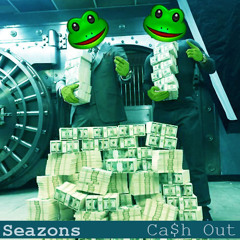 Seazons - Ca$h Out