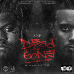 Dead 'N Gone (Ft. Fat Trel) Prod. by Andre Ossit