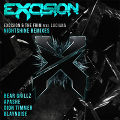 Excision & The Frim - Night Shine Feat Luciana (Bear Grillz Remix)