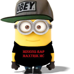 Minions Rap (Adelanto audio simple) Maxtrik Mc