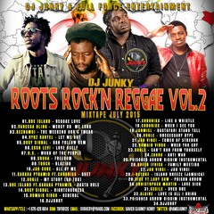DJJUNKY - ROOTS ROCK'N REGGAE VOL.2 MIXTAPE JULY2015 - IG @IAMDJJUNKY