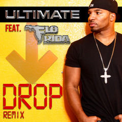 ULTIMATE "Drop" featuring Flo Rida (remix)
