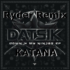 Datsik - Katana (Ryder Remix)[Free DL]