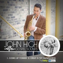 John High(Sax) Going Up Yonder (Preview)