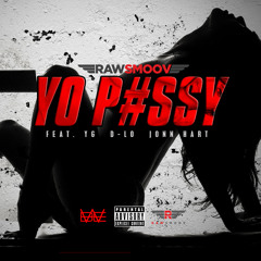 Rawsmoov - Yg - DLo - Jonn Hart - "Yo Pussy" (Instrumental)