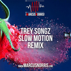 Trey Songz - Slow Motion - ¡MARCUS NORRIS! Remix