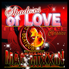 Shadows Of Love freestyle Mix Armando Gomez