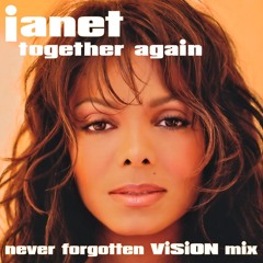 Janet Jackson - Together Again (Never Forgotten ViSiON Mix)