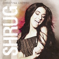 Shrug - Christina Grimmie