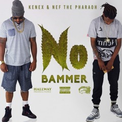 Kenex ft. Nef The Pharaoh - No Bammer [Thizzler.com Exclusive]