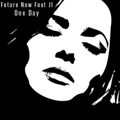 Future Now Feat JI - One Day (Radio Edit)