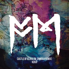 Castle Of Glass (MS Remix)/Kenji 2015 Studio Version