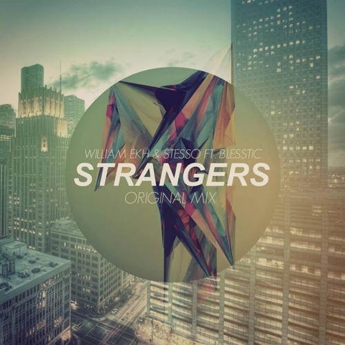 William Ekh; Stesso; Blesstic - Strangers