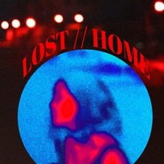 Lost//Home [Prod. by f r s]
