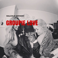 Groupie Love (Prod. K Theory)