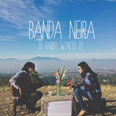 Banda Neira - Rindu
