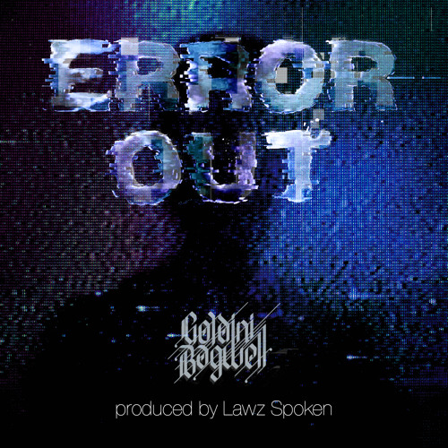 Goldini Bagwell - Error Out (Prod. By Lawz Spoken)