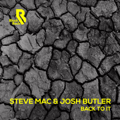 Steve Mac & Josh Butler - Back to It (Original) [PREVIEW]