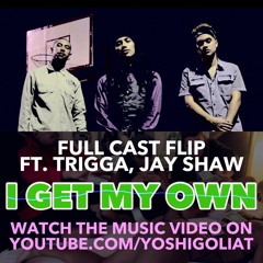I Get My Own Ft. Trigga, Jay Shaw [Dirty]