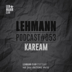 Lehmann Podcast #053 - Kaream