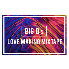 BIG D's Love Making Mixtape