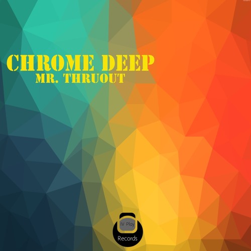 Mr Thruout - Chrome Deep (Original Mix)
