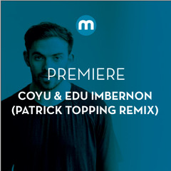 Premiere: Coyu & Edu Imbernon 'El Baile Aleman' (Patrick Topping Remix)