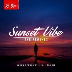 Jason Derulo Ft. J.Lo - Try Me (Le Gar's Sunset Vibe Remix)
