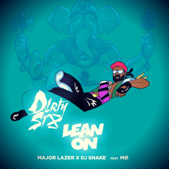 Major Lazer x DJ Snake feat. MØ - Lean On (DIRTY SIX BOOTLEG)