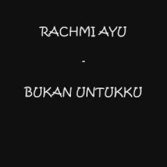 Chan2 [SBD™] • RACHMI AYU - BUKAN UNTUKKU 2015 [ DEMO ]