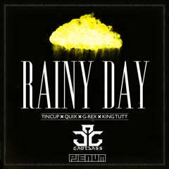 Tincup ✖ Quix ✖ G-Rex ✖ King Tutt - Rainy Day (GAWTBASS Remix)