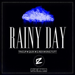 Tincup ✖ Quix ✖ G-Rex ✖ King Tutt - Rainy Day (Dirty Zblu Remix)