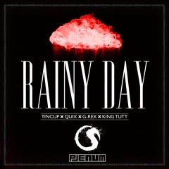 Tincup ✖ Quix ✖ G-Rex ✖ King Tutt - Rainy Day (Sullivan King Remix)