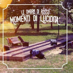 Momenti di Lucidità - assaggio al disco
